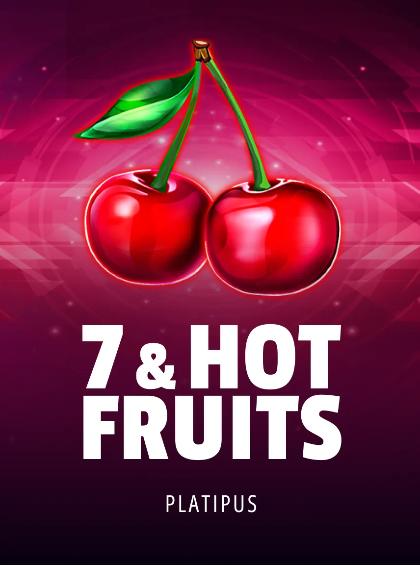 7 & Hot Fruits